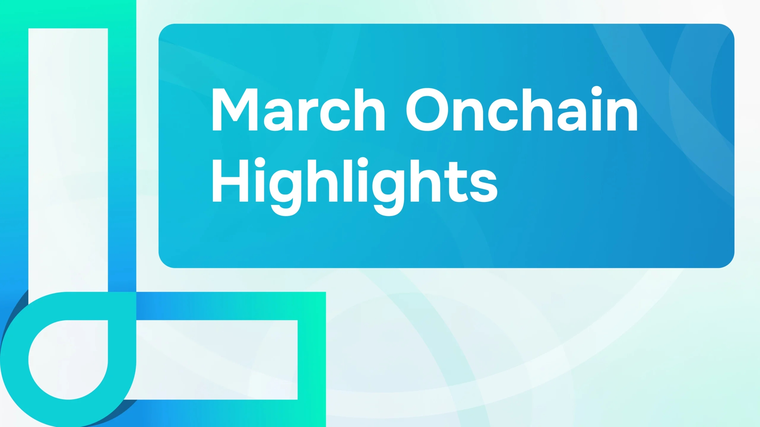 March Onchain Highlights